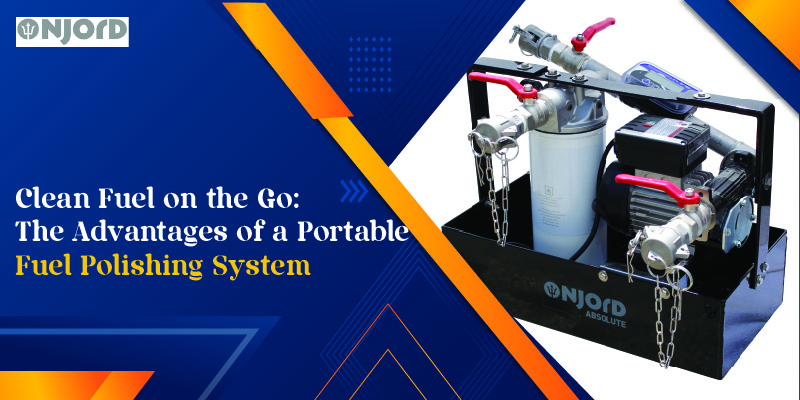 Clean Fuel on the Go: The Advantages of a Portable Fuel Polishing System Clean Fuel on the Go: The Advantages of a Portable Fuel Polishing System