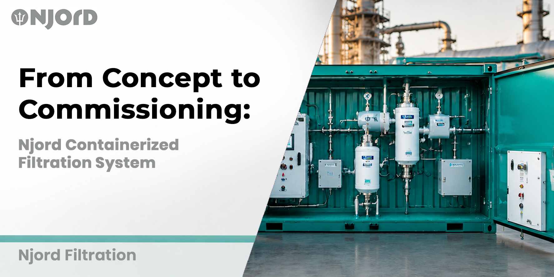 From Concept to Commissioning: Njord Containerized Filtration System