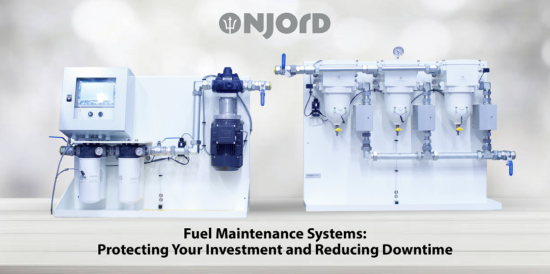Fuel Maintenance Systems: Protecting Your Investment and Reducing Downtime Fuel Maintenance Systems: Protecting Your Investment and Reducing Downtime