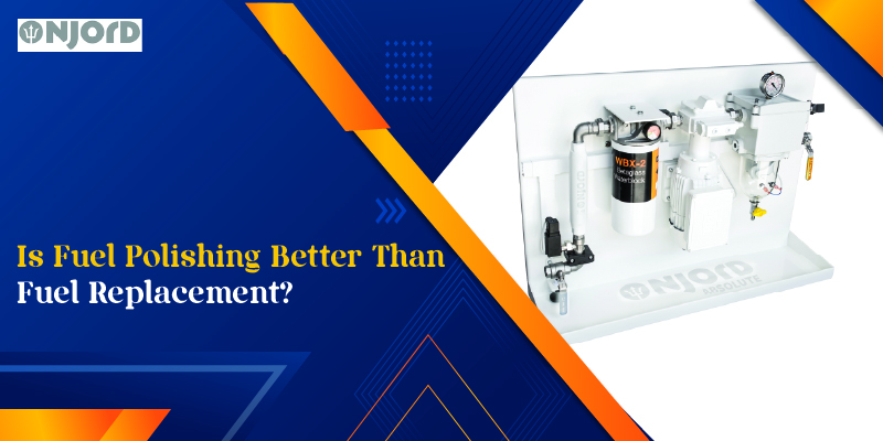 Is Fuel Polishing Better Than Fuel Replacement?