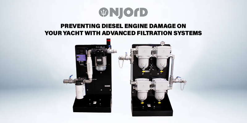 Preventing Diesel Engine Damage on Your Yacht with Advanced Filtration Systems